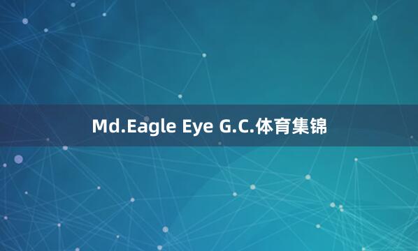 Md.　　Eagle Eye G.C.体育集锦